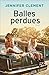 Balles perdues by Jennifer Clement