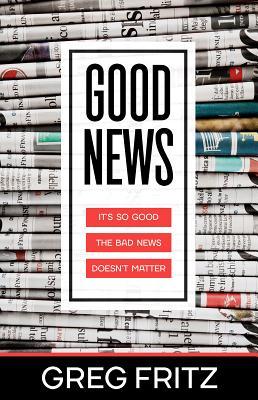 Good News: It's So Good the Bad News Doesn't Matter