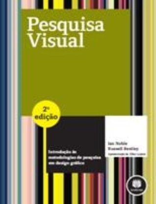 Pesquisa Visual: Introdução às Metodologias de Pesquisa em Design Gráfico
