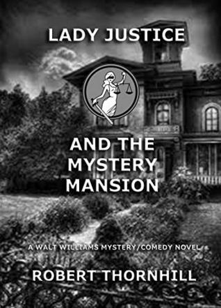 Lady Justice and the Mystery Mansion (Kindle Edition)