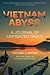Vietnam Abyss: A Journal of...