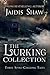 The Lurking Collection by Jaidis Shaw