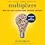 Multipliers, Revised and Updated Lib/E: How the Best Leaders Make Everyone Smarter