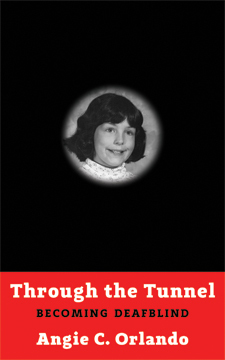 Through the Tunnel: Becoming Deaf Blind