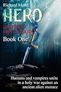 HERO - Dominion First Blood Book One: A Science Fiction Apocalyptic thriller - Our Superhero BulletProof Pete teams up with sexy vampire Lucia to fight an alien invasion