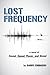 Lost Frequency: A Novel of ...