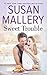 Sweet Trouble (The Bakery Sisters Book 3)