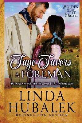 Faye Favors a Foreman: A Historical Western Romance (Brides With Grit Series)