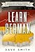 Learn German: Step by Step Guide for Learning the Basics of the German Language