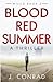 Blood Red Summer: A Thriller