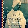 The Wife's Tale by Aida Edemariam The Wife's Tale by Aida Edemariam