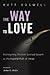 The Way to Love: Reimaginin...