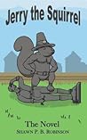 Jerry the Squirrel by Shawn P.B. Robinson