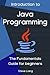 Introduction to Java Programming: The Fundamentals Guide for Beginners