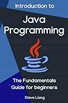 Introduction to Java Programming: The Fundamentals Guide for Beginners