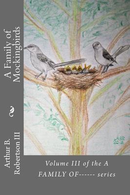 A Family of Mockingbirds: Volume III of the A FAMILY OF------ series