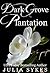 Dark Grove Plantation by Julia Sykes