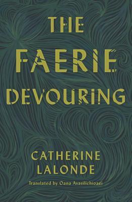 The Faerie Devouring (Literature in Translation Series)