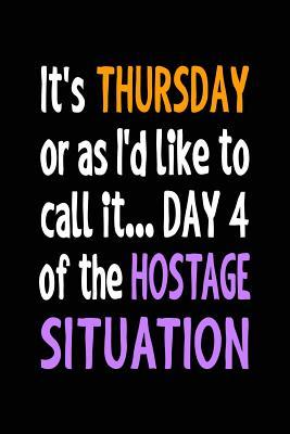 It's Thursday Or As I'd Like to Call It...: Funny Journal for Work