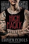 High Magick: A Gu...