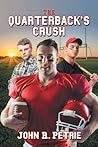 The Quarterback's Crush by John R.  Petrie