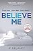 Believe Me by J.P. Delaney