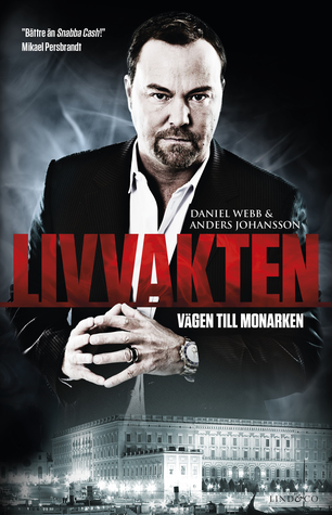 Livvakten: vägen till monarken (Hardcover)