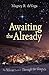 Awaiting the Already: An Ad...