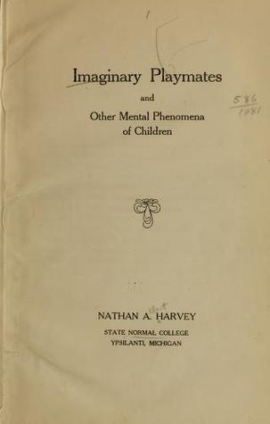 Imaginary Playmates and Other Mental Phenomena of Children