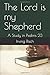 The Lord is my Shepherd: A ...