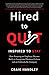 Hired to Quit, Inspired to ...