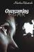 Overcoming Fear: Break Your Chains to See God's Promises Explode into Your Life