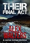 Their Final Act by Alex Walters