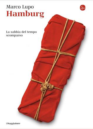 Hamburg. La sabbia del tempo scomparso (Hardcover)