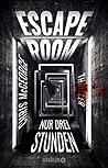 Escape Room - Nur drei Stunden by Chris McGeorge
