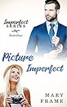 Picture Imperfect by Mary Frame