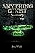 Anything Ghost Volume Two: True Encounters with Ghosts