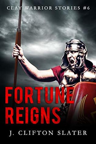 Fortune Reigns (Clay Warrior Stories #6)