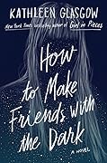 How to Make Friends with the Dark 