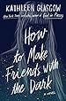 Image for How to Make Friends with the Dark