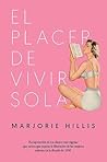 El placer de vivir sola by Marjorie Hillis