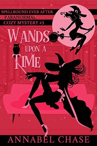 Wands Upon A Time (Spellbound Ever After, #3)