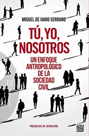Tú, yo, nosotros: Un enfoque antropológico de la sociedad civil (Ensayos nº 529) (Spanish Edition)