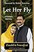 Let Her Fly: A Father's Journey