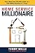 Home Service Millionaire: H...