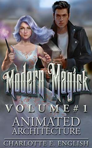 Modern Magick Volume 1 (Modern Magick, #1-3)