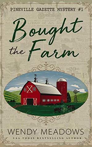 Bought the Farm (Pineville Gazette #1)