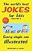The World's Best Jokes for Kids Volume 1: Every Single One Illustrated