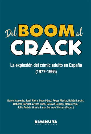 Del boom al crack. La explosión del cómic adulto en España (1977-1995)