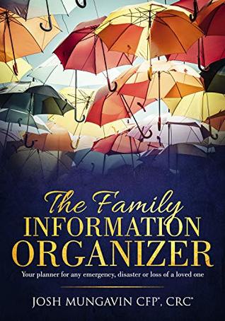 The Family Information Organizer: Your Planner or any Emergency, Disaster, or Loss of a Loved One (Kindle Edition)